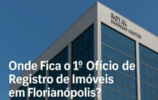 Onde Fica o 1º Ofício de Registro de Imóveis em Florianópolis?