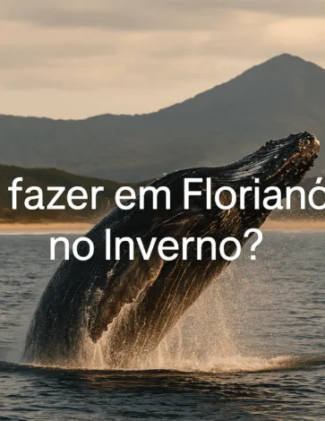 O que Fazer em Florianópolis no Inverno?