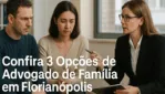 Confira 3 Opções de Advogado de Família em Florianópolis