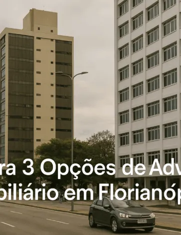 Confira 3 Opções de Advogado Imobiliário em Florianópolis