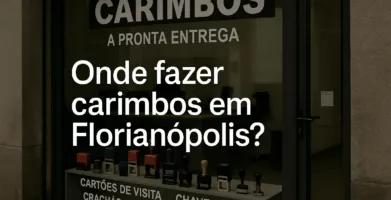 Onde fazer carimbos em Florianópolis?