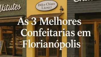 As 3 Melhores Confeitarias em Florianópolis As 3 Melhores Confeitarias em Florianópolis