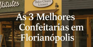 As 3 Melhores Confeitarias em Florianópolis