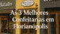 As 3 Melhores Confeitarias em Florianópolis