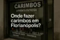 Onde fazer carimbos em Florianópolis?