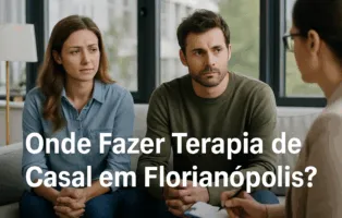 Onde Fazer Terapia de Casal em Florianópolis?