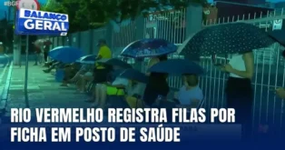 Moradores do Rio Vermelho enfrentam fila por atendimento