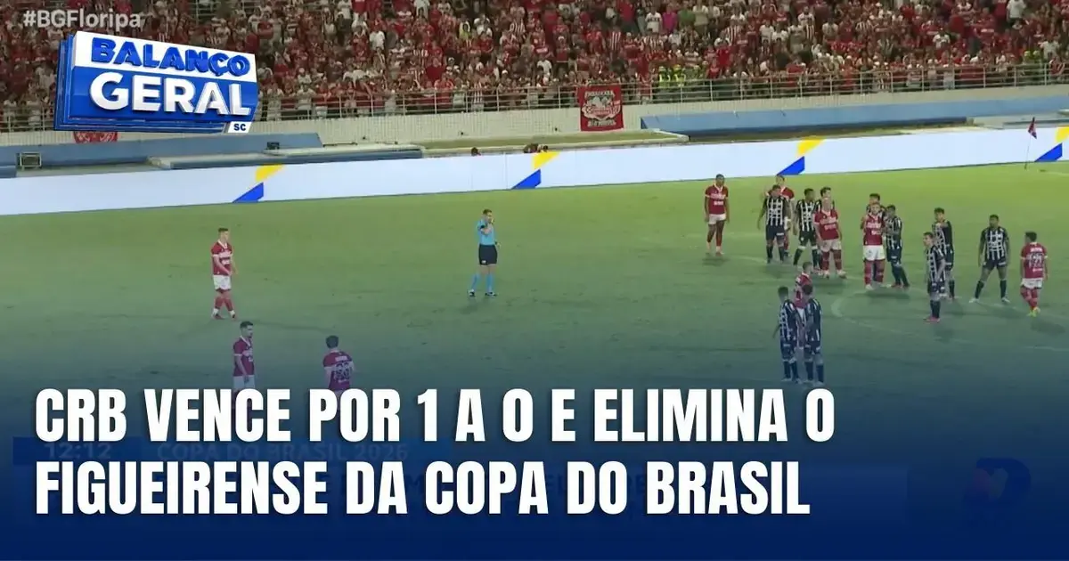 CRB vence Figueirense por 1 a 0, eliminando o time da Copa do Brasil 2026.