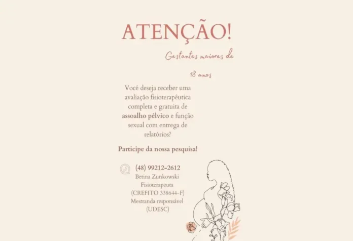 Atenção! Gestantes maiores de 18 anos, avaliação fisioterapêutica gratuita de assoalho pélvico e função sexual. Contato: (48) 99212-2612.