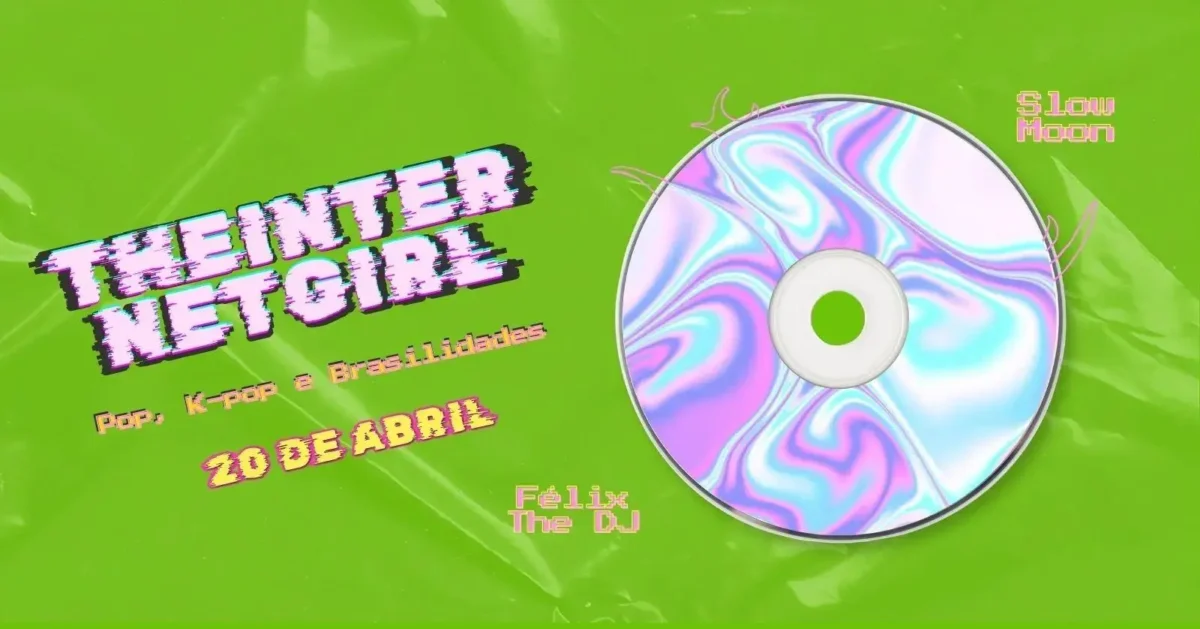 Capa promocional do evento "The Internet Girl", com data 20 de abril, destacando um CD e informações sobre o DJ.