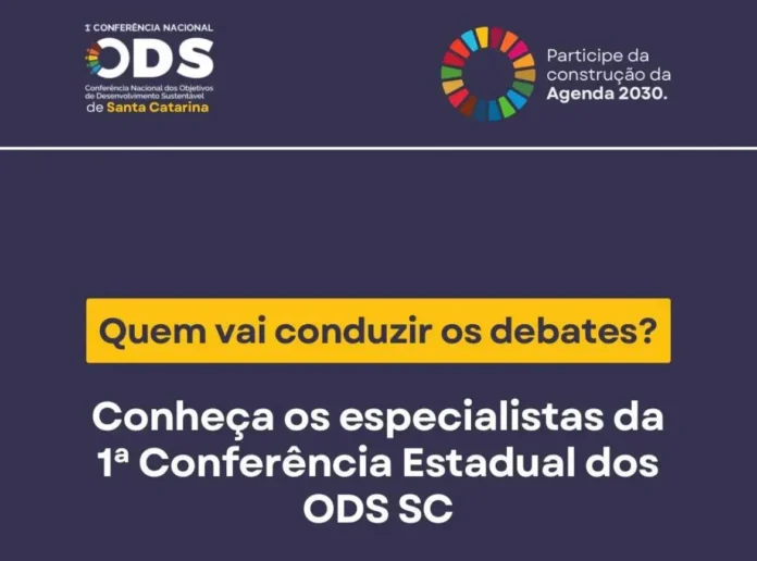 Texto informativo sobre a 1ª Conferência Estadual dos ODS em Santa Catarina, destacando os especialistas que conduzirão os debates.